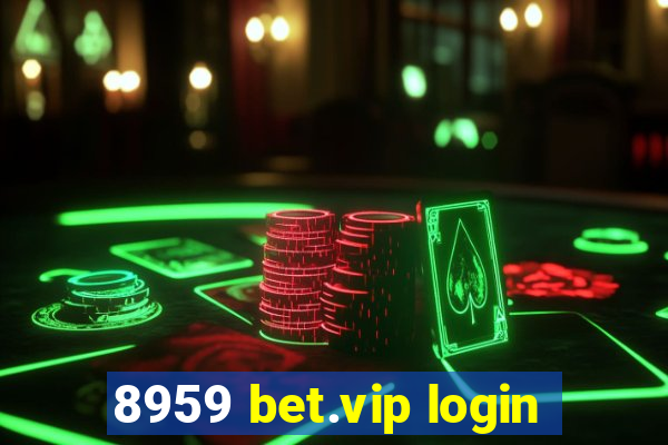 8959 bet.vip login